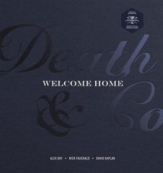 Death & Co Welcome Home [A Cocktail Recipe Book]